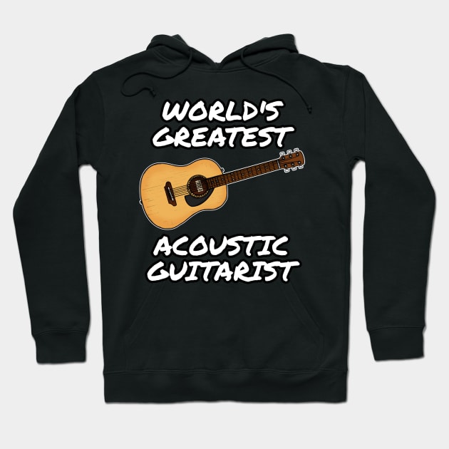 World's Greatest Acoustic Guitarist, Guitar Teacher Musician Hoodie by doodlerob